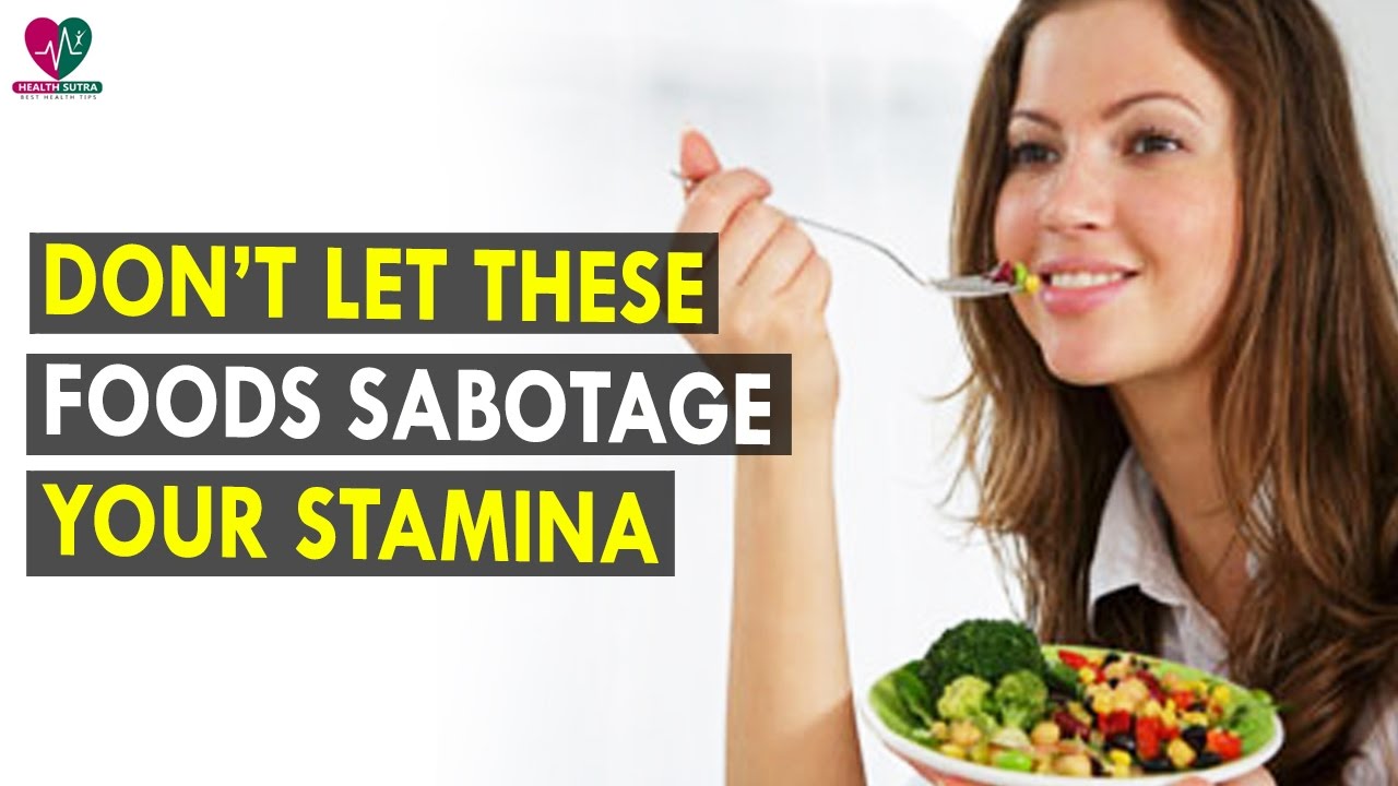 Don’t let these foods sabotage your stamina || Health Sutra - Best Health Tips dr.khader health tips in english