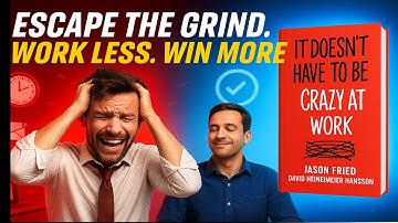 It Doesn’t Have to Be Crazy at Work – Book Summary | Stop the Hustle & Work Calmly!