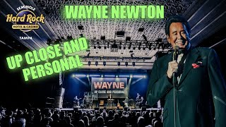 Famous UP CLOSE AND PERSONAL with Wayne Newton Wealth