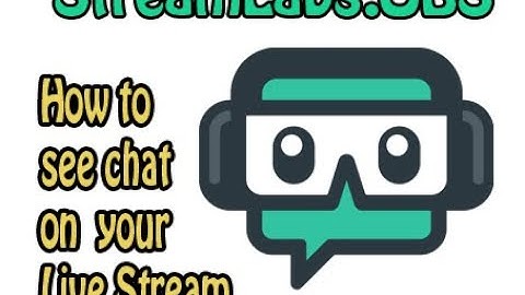 Stream Labs OBS: How to see Live Chat on Stream