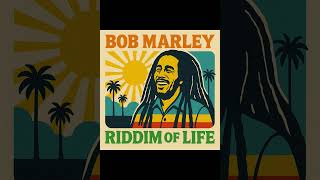 (not the real) Bob Marley - Riddim of Life [Tribute track]