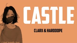 Clarx & Harddope - Castle(lyric video)