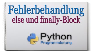 Python Next-Level [Fehlerbehandlung else und finally-Block] 003