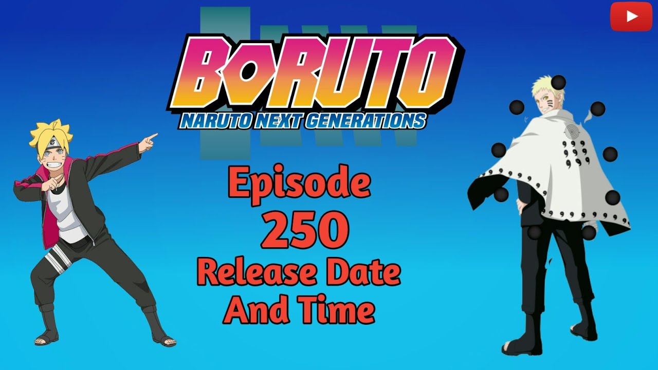 Boruto: Naruto Next: Episódio 250 já disponível