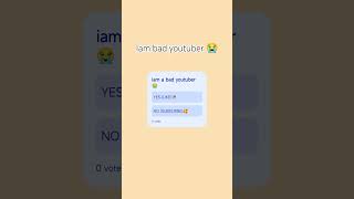 iam a bad youtuber 😭.    #shortvideo#support#emotional