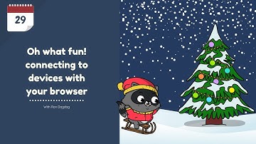 Day 29 - Oh what fun! connecting to devices with your browser with Ron Dagdag