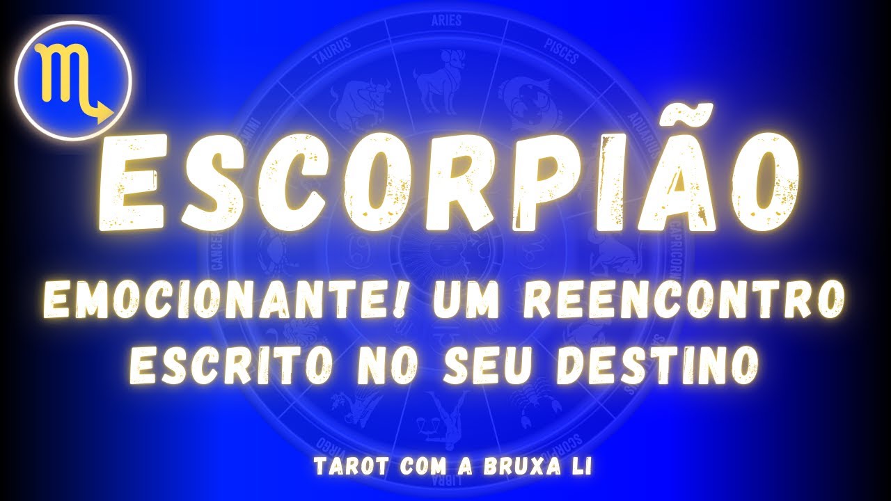 ESCORPIÃO♏ EMOCIONANTE! UM REENCONTRO ESTÁ ESCRITO NO SEU DESTINO