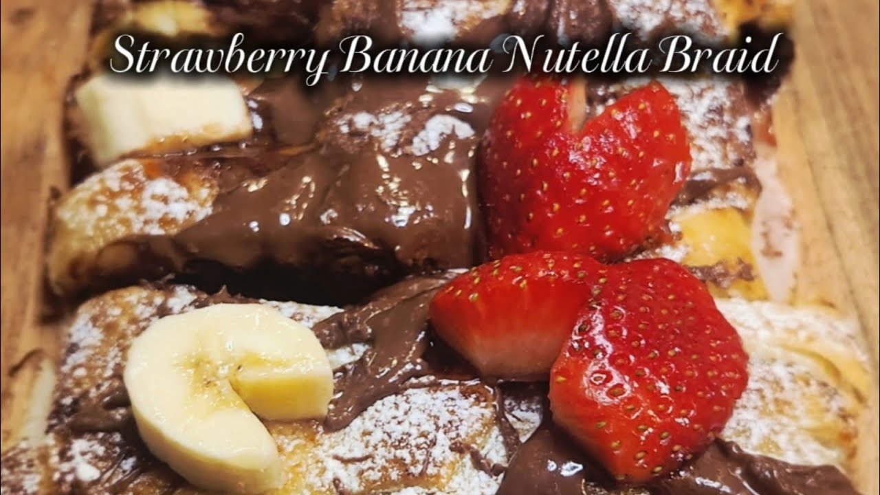 Strawberry Banana Nutella Braid | Easy & Irresistible🍌🍓🍫