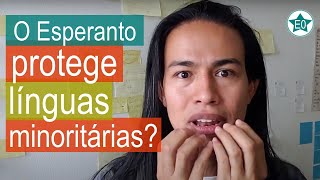 O Esperanto protege línguas minoritárias?  | Esperanto do ZERO!