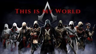 Assassin's Creed | This is My World