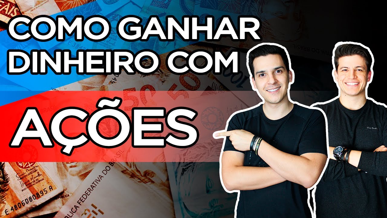 COMO GANHAR DINHEIRO COM AÇÕES!