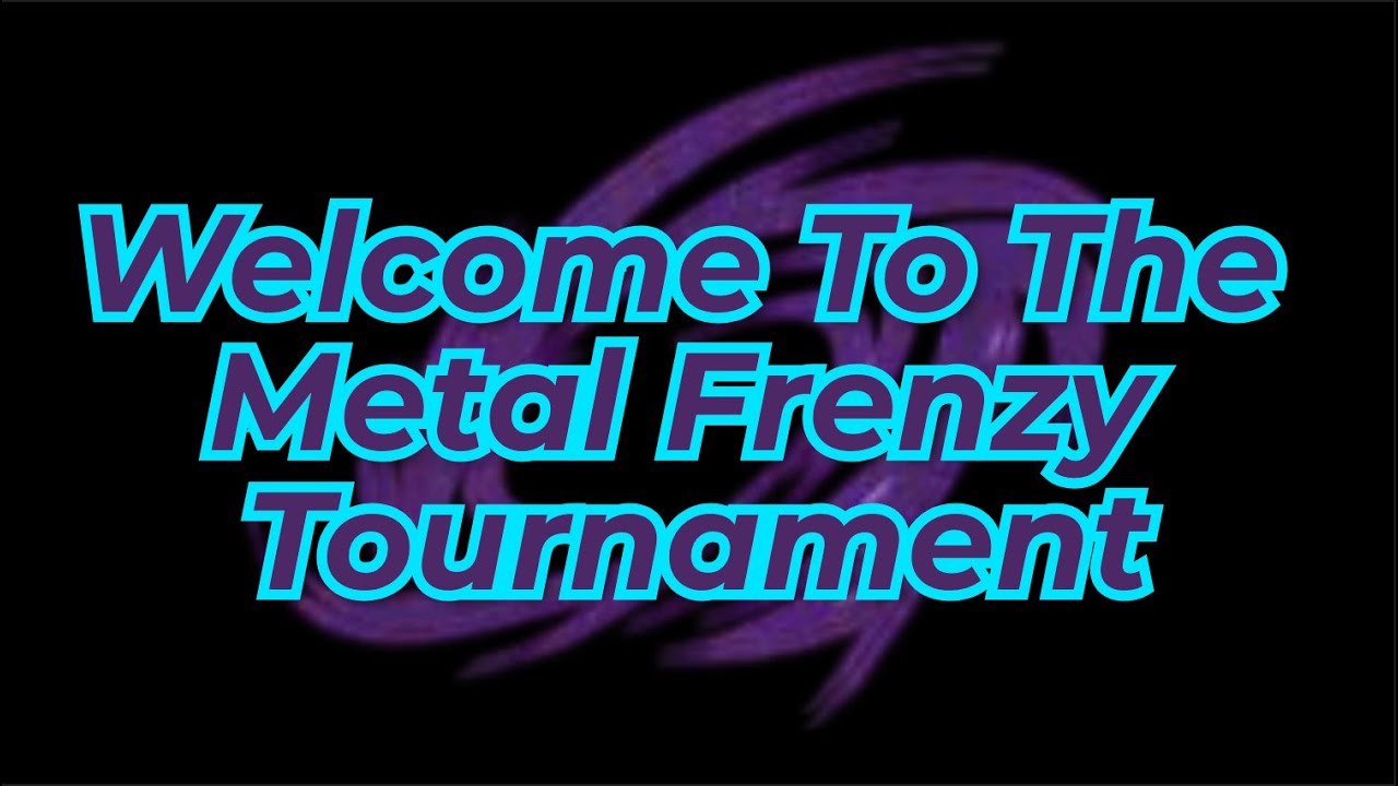 Metal Frenzy Tournament Meet The Fighters