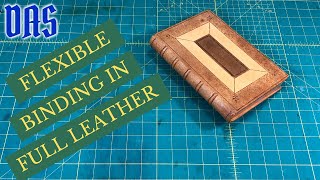 Famous Covering in Full Leather; Flexible Binding in Full Leather Part 7 // Adventures in Bookbinding Wealth