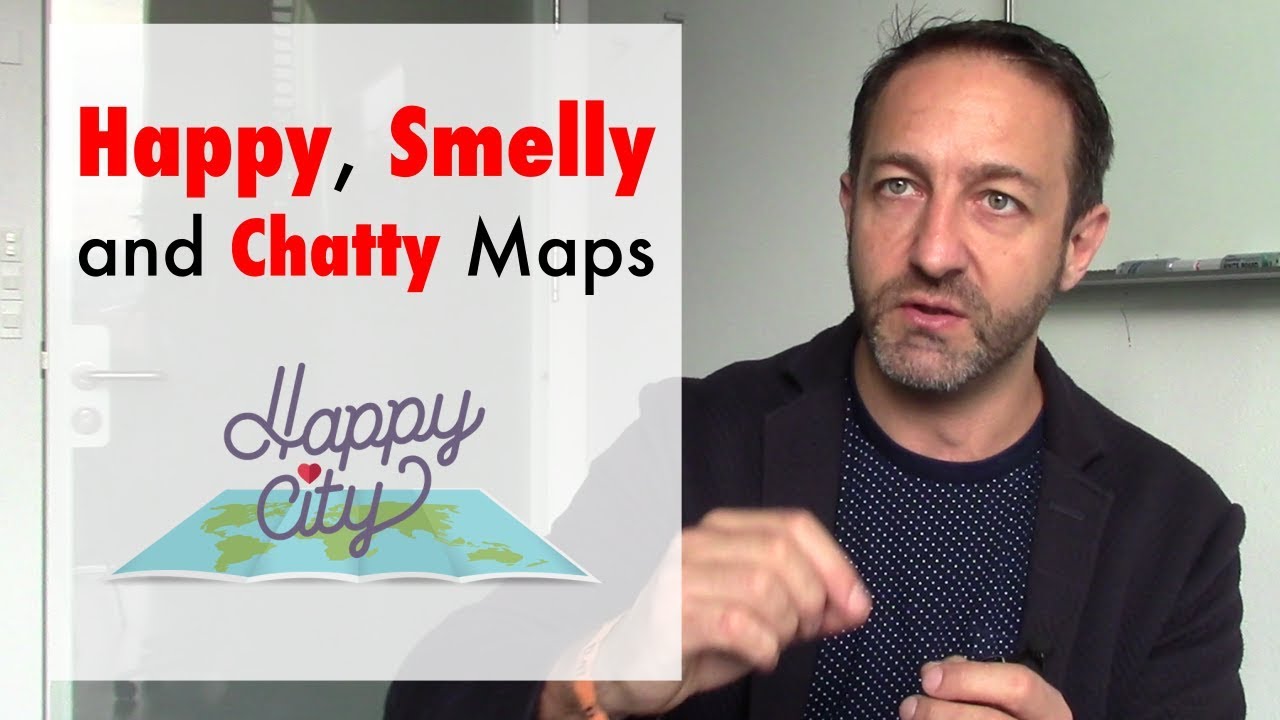 Happy, Smelly and Chatty Maps (ft. Daniele Quercia) - YouTube