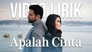 AYU TING TING & KEREMCEM - APALAH CINTA (LYRIC VIDEO) LIRIK LAGU VIRAL & TRENDING TERBARU