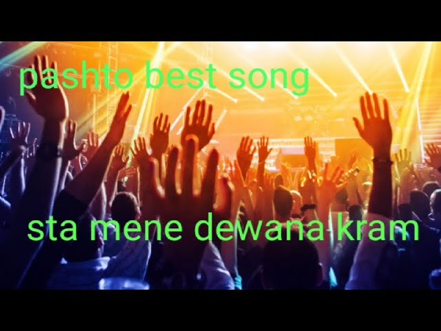 pashto best song sta mene dewana kram# pashto song