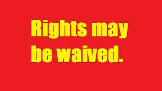 Rights may be waived
