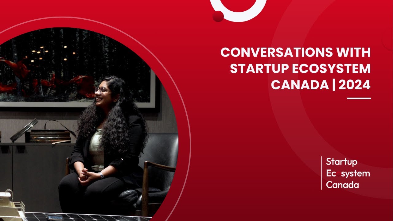 Conversations with Startup Ecosystem Canada | 2024