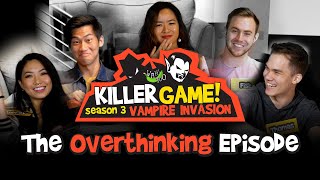 Killer Game Vampire Invasion S3EP3 - The Overthinking Episode!