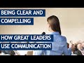 Key tips on clear and compelling communication