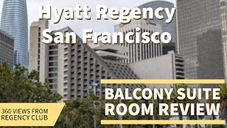 Hyatt Regency San Francisco - Balcony Suite - Room Tour and Review - August 2023