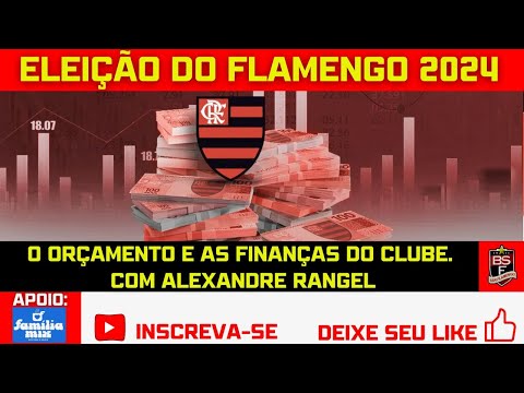 #117 ELEIÇÃO DO FLAMENGO 2024: O ORÇAMENTO E AS FINANÇAS DO CLUBE. COM ALEXANDRE RANGEL
