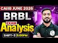 CAIIB BRBL Exam Analysis 2026 | BRBL Shift 3 Exam Analysis | CAIIB BRBL Exam Analysis June 2026