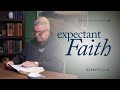 Expectant Faith │ Hebrews 11:20 | Pastor Jim Cymbala | The Brooklyn Tabernacle