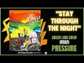 Green lion crew  pressure  stay through the night