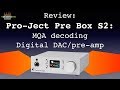 Pro Ject Pre Box S2 Digital: MQA decoding Digital DAC/pre-amp