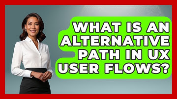What Is An Alternative Path In UX User Flows? - Design Tool Unlocked
