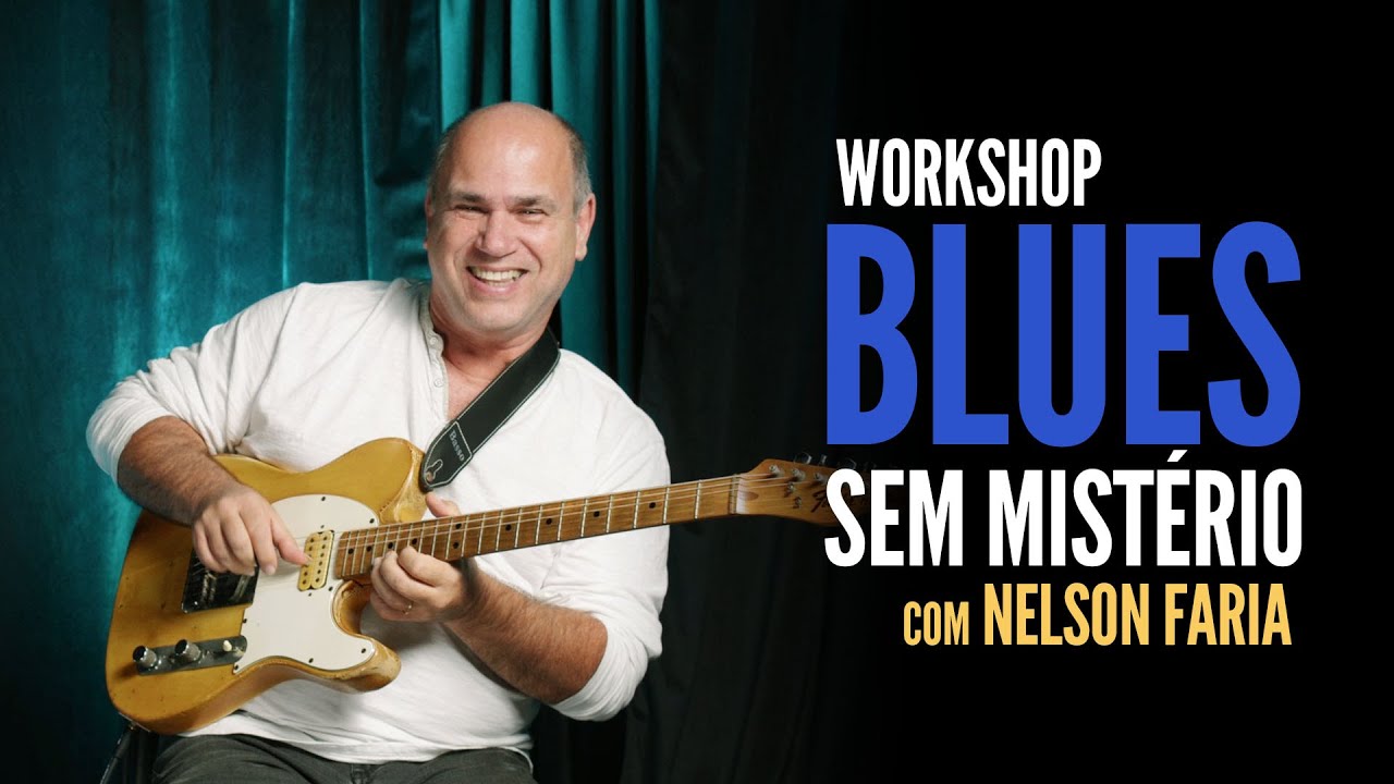 Workshop Blues Sem Mistério | Nelson Faria