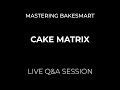 Mastering BakeSmart: Cake Matrix