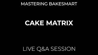 Mastering BakeSmart: Cake Matrix