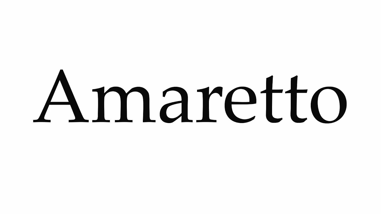 How to Pronounce Amaretto YouTube