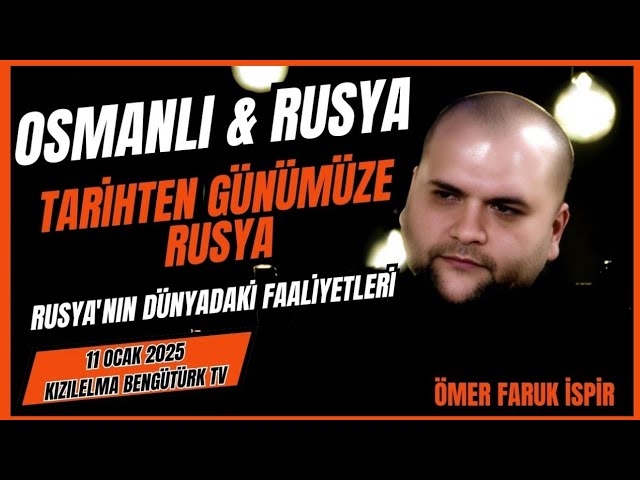 Tarihten Günümüze Osmanlı & Rusya'nın Dünyadaki Faliyetleri 11 Ocak Kızılelma Prg @omerfarukispir