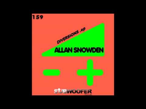 Allan Snowden - Diversions (Original Mix) [Subwoofer Records]