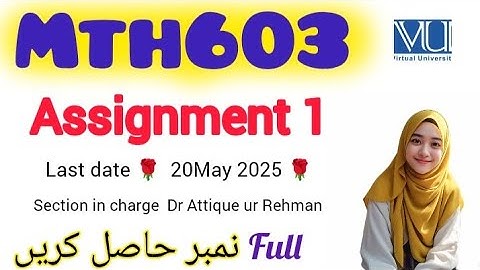 MTH603 ASSIGNMENT 1 2025||Mth603 assignment 1 Solution||Dr Attique ur Rehman #mth603  #assignment1