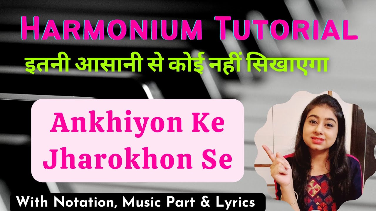 Ankhiyon Ke Jharokhon Se - Harmonium/Piano Notes with Music Part & Lyrics #Tutorial