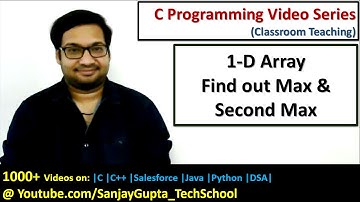 Find out max and second max from an array in C language | C programming video tutorials series