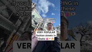 VERY POPULAR fashion streets in Osaka 🛍️🇯🇵🔥