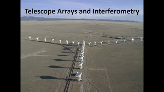 Telescope Arrays and Interferometry