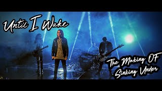 Celebrity Until I Wake (The Making Of Sinking Under) Profile