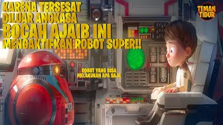 ROBOT YANG BISA MELAKUKAN APASAJA!! - Alur Cerita 'ASTRO KID'