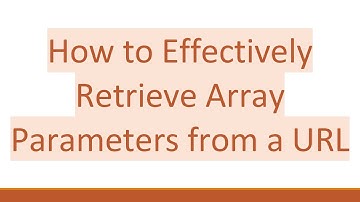How to Effectively Retrieve Array Parameters from a URL