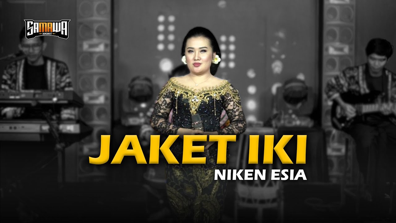 Jaket Iki - Niken Esia (Samawa Jandhut Cover)