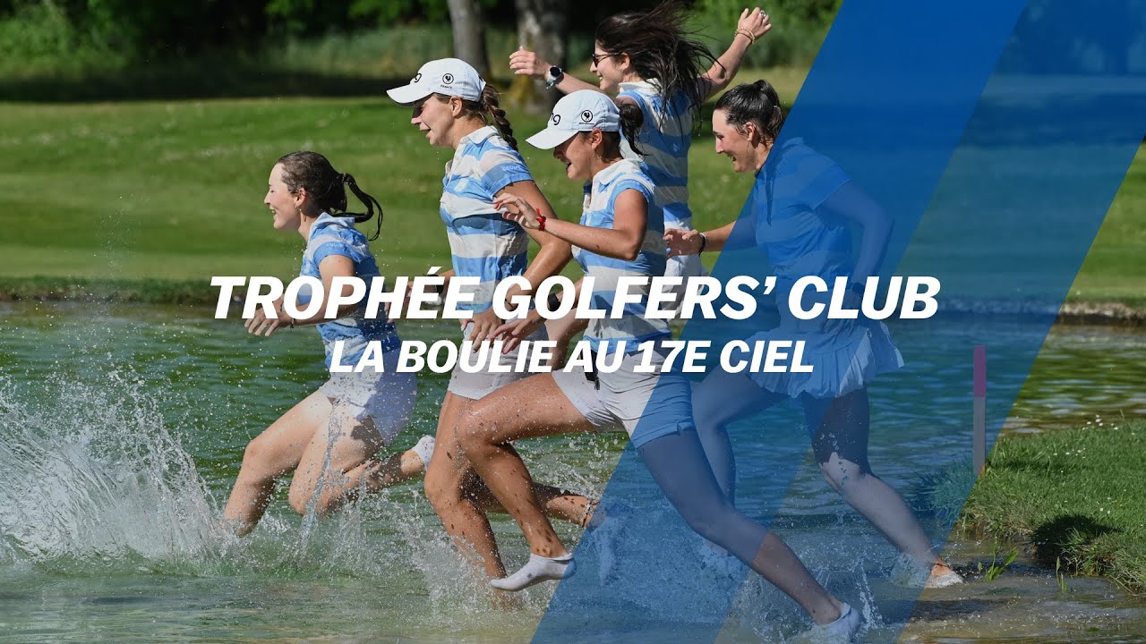 Trophée Golfers’ Club : La Boulie au 17e ciel