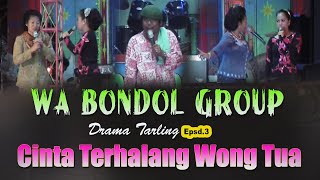Download Lagu CINTA KEHALANG WONG TUA DRAMA TARLING WA BONDOL GROUP PART 3 MP3 Download Lagu CINTA KEHALANG WONG TUA DRAMA TARLING WA BONDOL GROUP PART 3 MP3