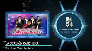La Ocasión Ranchera - Te Juro Que Te Amo