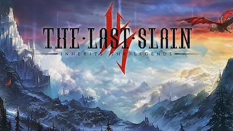 The Last Slain: Inherits the Legends - Android Gameplay